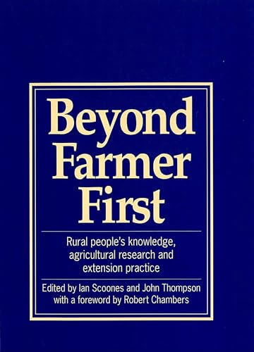 Imagen de archivo de Beyond Farmer First: New directions in pastoral development in Africa: Rural People's Knowledge, Agricultural Research and Extension Practice a la venta por AwesomeBooks