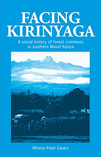 9781853392535: Facing Kirinyaga: A social history of forest commons in southern Mount Kenya (It Studies in Indigenous Knowledge and Development)