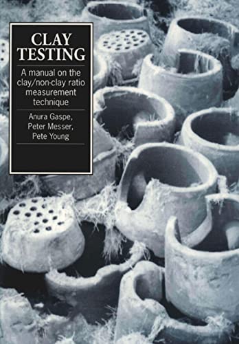 Stock image for Clay Testing: A manual on the clay/non-clay measurement technique (Manual on the Clay/Non-Clay Ratio Measurement Technique) for sale by WorldofBooks