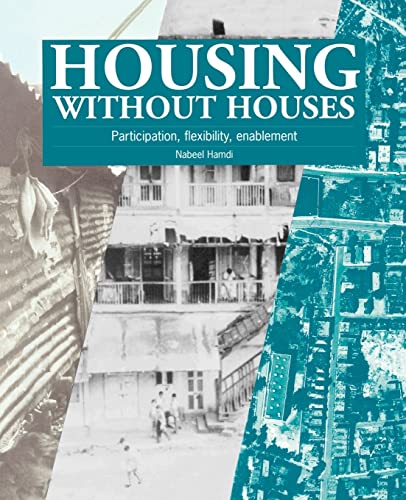 Beispielbild fr Housing Without Houses : Participation, Flexibility, Enablement zum Verkauf von Better World Books