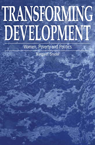 Beispielbild fr Transforming Development : Women, Poverty and Politics zum Verkauf von Better World Books
