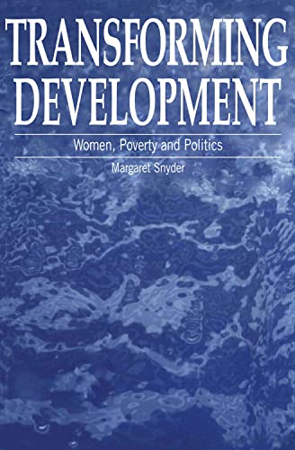 Imagen de archivo de Transforming Development : Women, Poverty and Politics a la venta por Better World Books