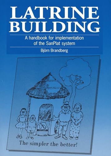 Beispielbild fr Latrine Building: A Handbook to Implementing the Sanplat System zum Verkauf von Buchpark