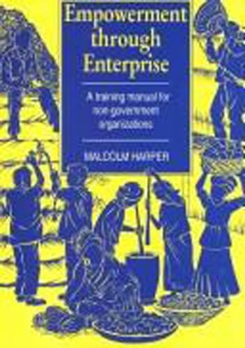 Stock image for Empowerment Through Enterprise: A training manual for non-government organizations (Training Manual for Non-Governmental Organizations) for sale by WorldofBooks