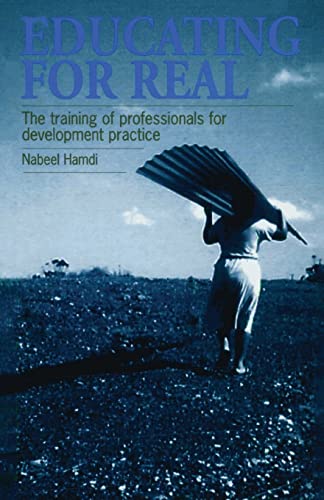 Beispielbild fr Educating for Real: The training of professionals for development practice zum Verkauf von WorldofBooks