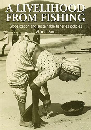 Beispielbild fr Livelihood from Fishing: Globalization and sustainable fisheries policies zum Verkauf von AwesomeBooks