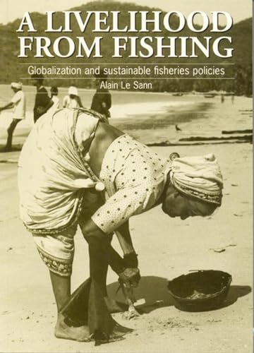 Imagen de archivo de Livelihood from Fishing: Globalization and sustainable fisheries policies a la venta por WorldofBooks