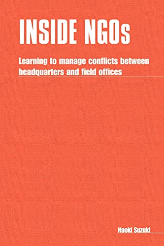 Stock image for Inside NGOs: Managing conflicts between headquarters and the field offices in non-governmental organizations for sale by Jenson Books Inc