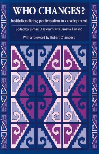 9781853394201: Who Changes?: Institutionalizing participation in development (Intermediate Technology Publications in Participation)