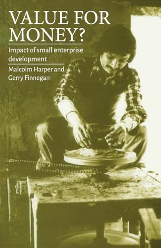 Beispielbild fr Value for Money: The Evaluation of Small Enterprise Development (Impact of Small Enterprise Development) zum Verkauf von Wonder Book