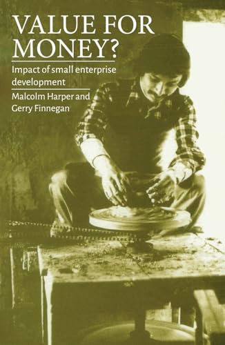 Imagen de archivo de Value for Money: The Evaluation of Small Enterprise Development (Impact of Small Enterprise Development) a la venta por Wonder Book