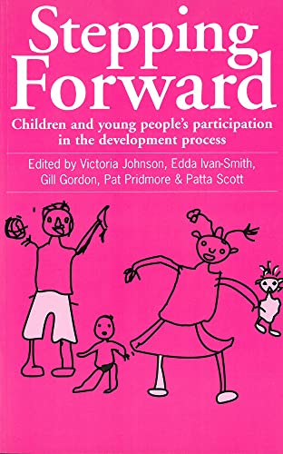 Stock image for Stepping Forward: Children and Young People's Participation in the Development Process (Intermediate Technology Publications in Participation Series) for sale by Books From California
