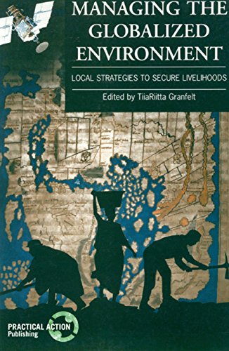 Beispielbild fr Managing the Globalized Environment: Local Strategies to Secure Livelihoods zum Verkauf von Buchpark