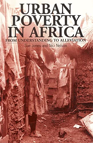 Urban Poverty in Africa: From Understanding to Alleviation
