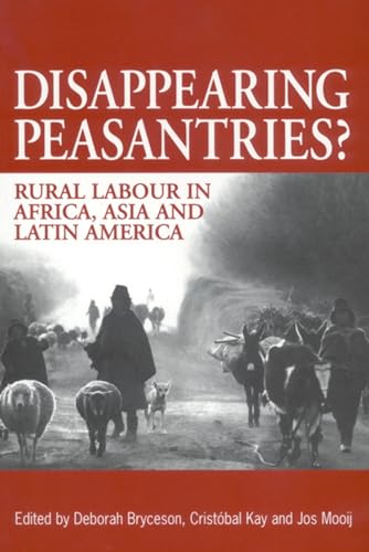 Stock image for Disappearing Peasantries? : Rural Labour in Africa, Asia and Latin America for sale by Better World Books