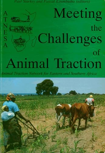 Meeting the Challenges of Animal Traction: A Resource Book of the Animal Traction Network for Eas...