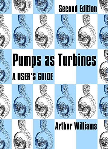 Stock image for Pumps as Turbines: A User's Guide for sale by Red-books ( Member of P.B.F.A. )