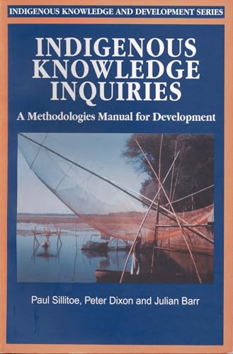 Beispielbild fr Indigenous Knowledge Inquiries : a Methodologies Manual for Development. zum Verkauf von Kloof Booksellers & Scientia Verlag