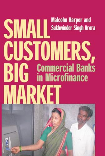 Beispielbild fr Small Customers, Big Market: Commercial Banks in Microfinance zum Verkauf von Green Street Books