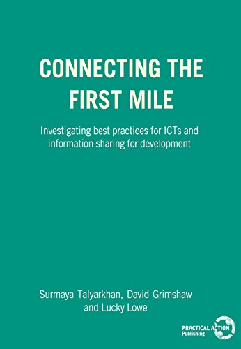 Imagen de archivo de Connecting the First Mile: Investigating Best Practices for ICTs And Information Sharing for Development (ITDG Working Papers) a la venta por Books From California