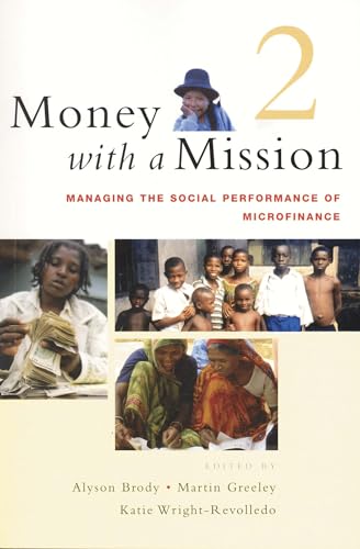 Stock image for Money with a Mission: Managing the Social Performance of Microfinance v. 2 for sale by AwesomeBooks