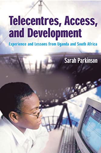 Stock image for Telecentres, Access, and Development:: Experience and Lessons from Uganda and South Africa for sale by WorldofBooks