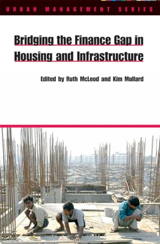 Stock image for Bridging the Finance Gap in Housing and Infrastructure (Urban Management Series) for sale by Books From California