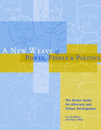 Stock image for A New Weave of Power, People and Politics : The Action Guide for Advocacy and Citizen Participation for sale by Better World Books: West