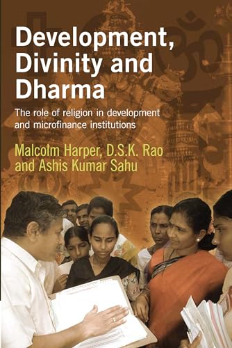 Stock image for Development, Divinity and Dharma: The Role of Religion in Development and Microfinance Institutions for sale by Ammareal