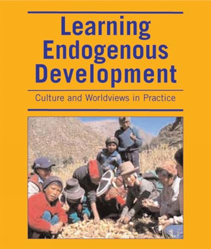 9781853396649: Learning Endogenous Development: Building on Bio-Cultural Diversity