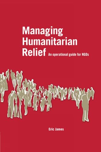 Imagen de archivo de Managing Humanitarian Relief: An Operational Guide for NGOs a la venta por Chiron Media