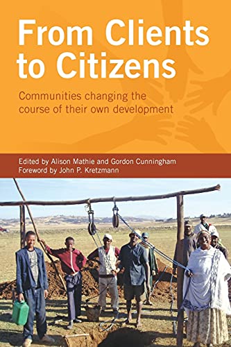 Imagen de archivo de From Clients to Citizens: Communities Changing the Course of their Own Development a la venta por Books From California