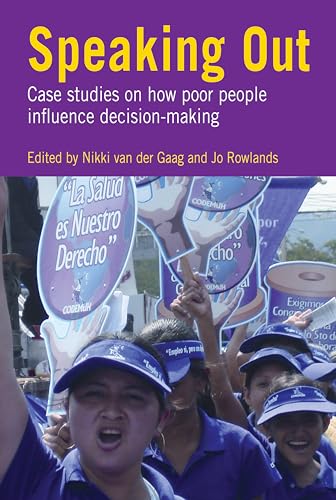 Stock image for Speaking Out : Case Studies on How Poor People Influence Decision Making for sale by Better World Books: West