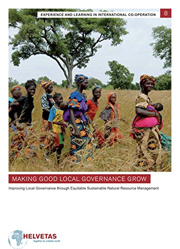 Making Good Local Governance Grow: Improving local governance through equitable sustainable natual resource management (Experience and Learning in International Co-Operation (Helva) (9781853396977) by Robinson, Patrick; Wehrli, Sara