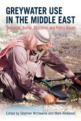 Stock image for Greywater Use in the Middle East: Technical, Social, Economic and Policy Issues for sale by Ergodebooks