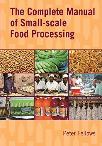 Beispielbild fr The Complete Manual of Small-scale Food Processing zum Verkauf von WorldofBooks