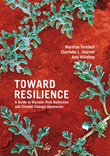 Beispielbild fr Toward Resilience: A Guide to Disaster Risk Reduction and Climate Change Adaptation zum Verkauf von AwesomeBooks