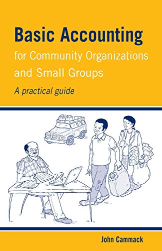 Beispielbild fr Basic Accounting for Community Organizations and Small Groups : A Practical Guide zum Verkauf von Better World Books