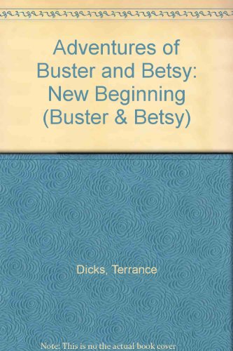 Stock image for A New Beginning (Buster and Betsy) for sale by MusicMagpie