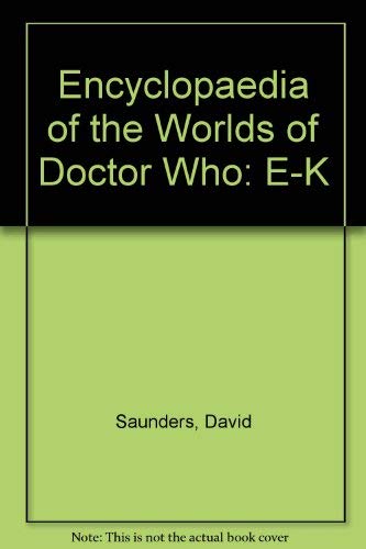 ENCYCLOPEDIA OF THE WORLDS OF DOCTOR WHO E-K