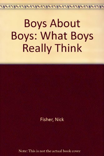 Boys About Boys (9781853400919) by Nick Fisher