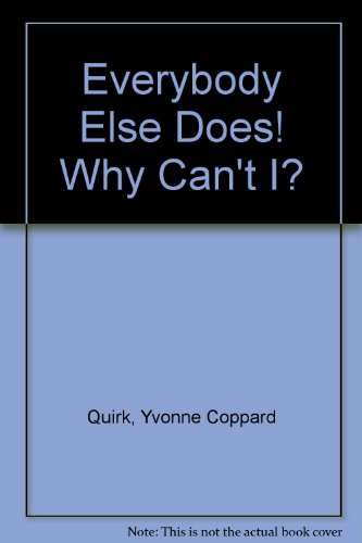 Beispielbild fr Everybody Else Does! Why Can't I? zum Verkauf von Bahamut Media