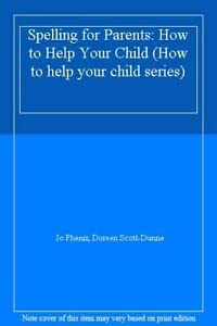 Imagen de archivo de Spelling for Parents : How to Help Your Child a la venta por Better World Books