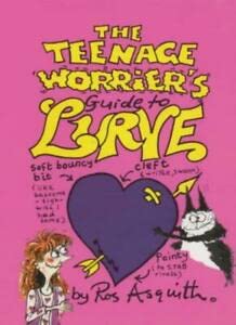The Teenager Worrier's Guide to Lurve (Teenage Worrier Books) (9781853403583) by Ros Asquith