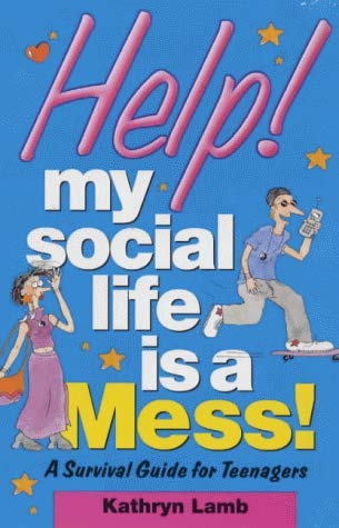 9781853404771: Help! My Social Life Is a Mess: A Survival Guide for Teenagers (Help! Books)