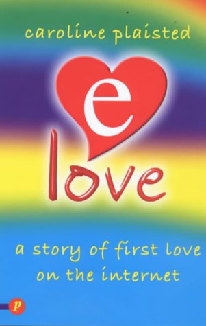 E-love: a Love Story on the Internet (9781853406232) by Plaisted, Caroline