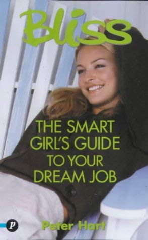 Beispielbild fr Bliss": The Smart Girl's Guide to Your Dream Job (Bliss Smart Girl's Guide) (Bliss Smart Girl's Guide S.) zum Verkauf von AwesomeBooks