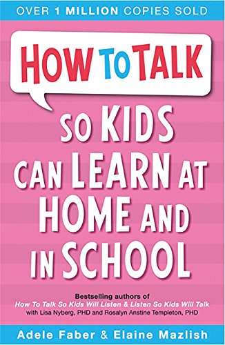 Stock image for How to Talk So Kids Can Learn : At Home and in School for sale by SecondSale