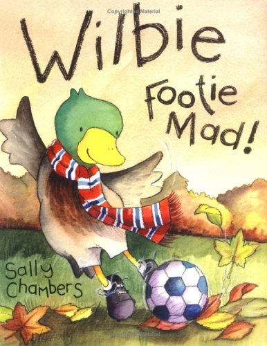 Wilbie ; Footie Mad!