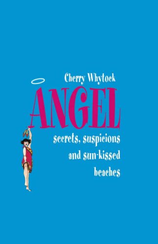 Stock image for Angel: Secrets, Suspicions and Sun-Kissed Beaches for sale by WorldofBooks